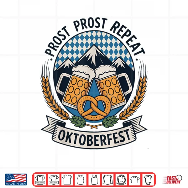 Prost Prost Repeat Oktoberfest Beer Pretzel Bavaria Munich Shirt 3 Design Prost Prost Repeat Oktoberfest Beer Pretzel Bavaria Munich Shirt