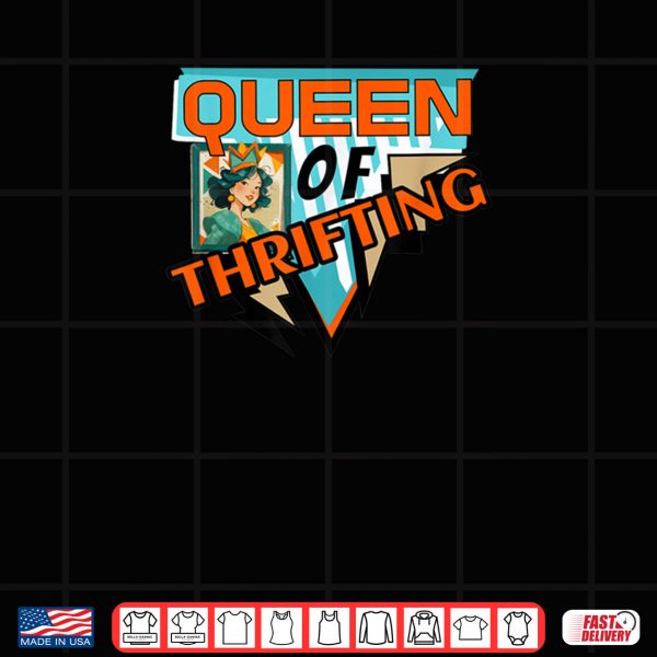 Design Queen of Thrifting Vintage Thrift Retro Shopping Shirt