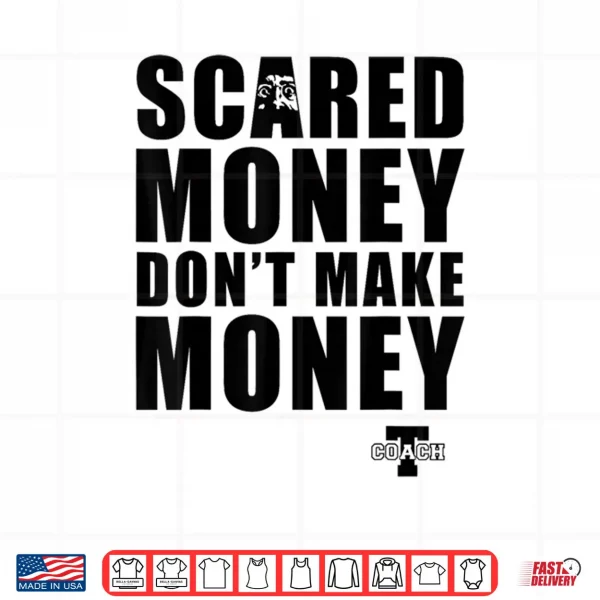 Design Scared Money Dont Make Money Shirt