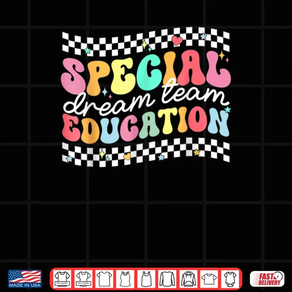 Special Education Squad Dream Team SPED Teacher Shirt 3 Design Special Education Squad Dream Team SPED Teacher Shirt