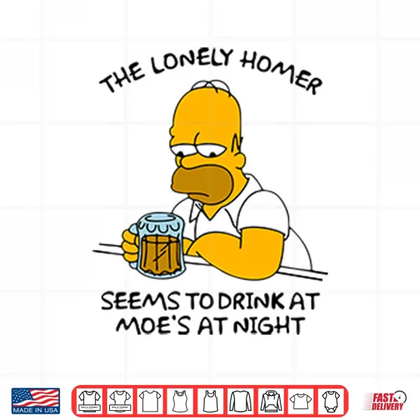 Design The Lonely Homer Seems To Drink At Moes At Night Shirt