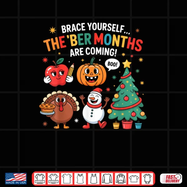The ‘BER Months are Coming Seasonal Holiday Festive Shirt 3 Design The ‘BER Months are Coming Seasonal Holiday Festive Shirt