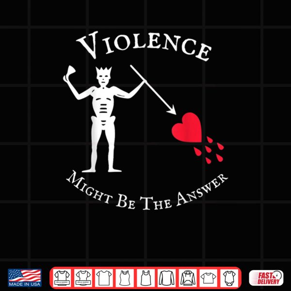 Violence Might Be The Answer Pirate Skull Retro Design Shirt 3 Design Violence Might Be The Answer Pirate Skull Retro Design Shirt