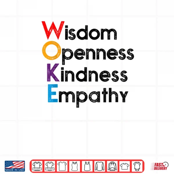 Design Woke Wisdom Openness Kindness Empathy Shirt