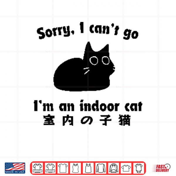 Design png Sorry I Cant Go Im An Indoor Shirt