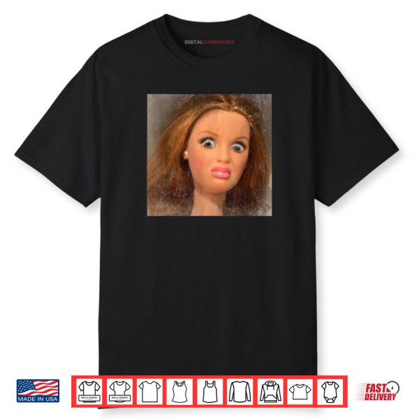 Disgusting Doll Face Meme Shirt