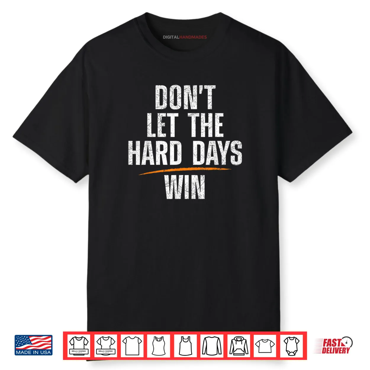 Don’t Let Hard Days Win Shirt Don’t Let Hard Days Win Shirt