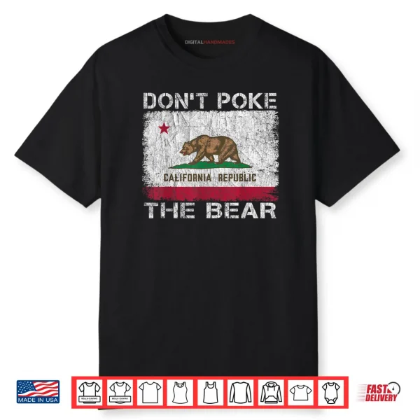 Don’t Poke The Bear California Republic Funny Shirt