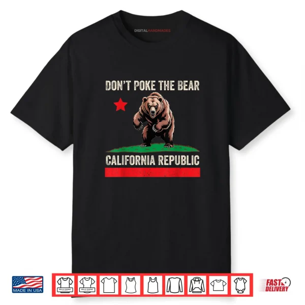 Don’t Poke The Bear California Republic Shirt