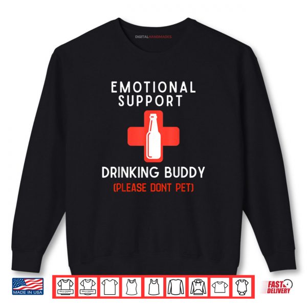 Emotional Support Drinking Buddy Adult Funny Drinking Shirt