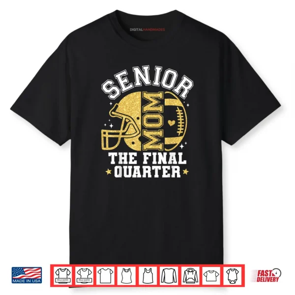 Football Senior Mom 2026 The Final Quarter Shirt