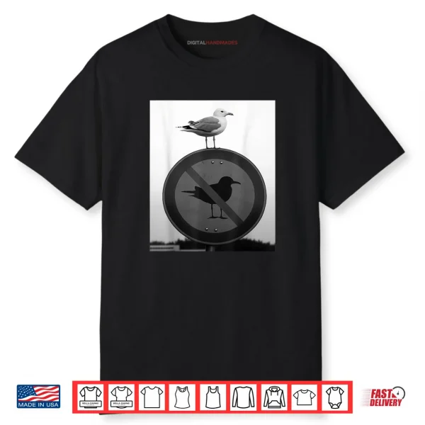 Funny Seagull Defying Rules Rebel Bird On Forbidden Sign Shirt