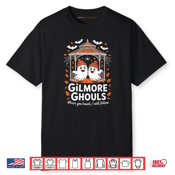 Gilmore Ghouls Where You Haunt I Will Follow Halloween Ghost Shirt