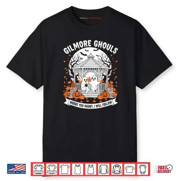 Gilmore Ghouls Where You Haunt I Will Follow Halloween Shirt