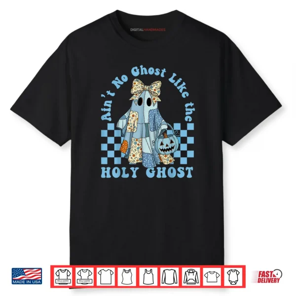 Groovy Aint No Ghost Like The Holy Ghost Christian Halloween Shirt