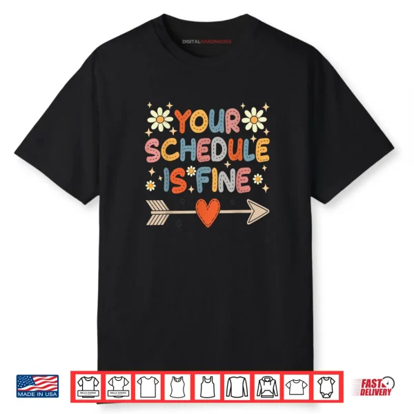Groovy Your Schedule is Fine Funny School Counselor Shirt
