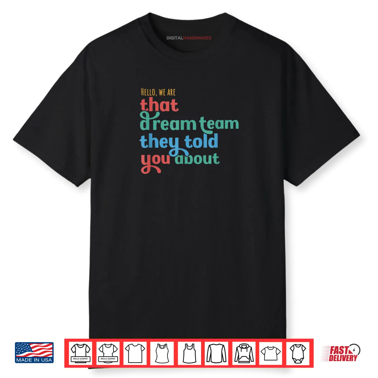 Hello We are That Dream Team They Told You About Shirt Hello We are That Dream Team They Told You About Shirt