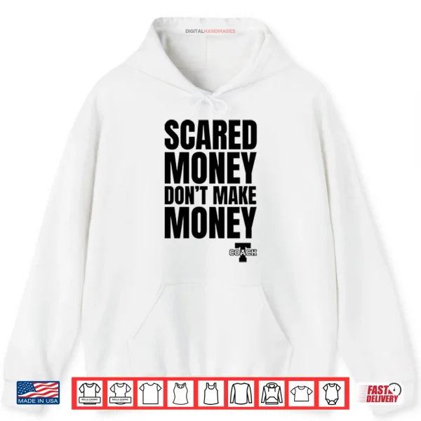 Hoodie Aaron Rodgers Scared Money Dont Make Money Shirt