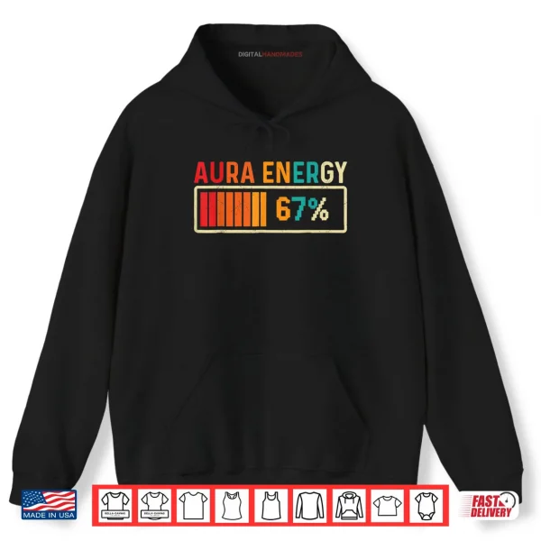 Hoodie Aura Energy 67 Meme Funny Gen Alpha Slang Shirt
