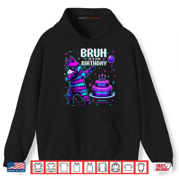 Hoodie Bruh Its My Birthday Llama Pinata Boy Girl Family Party Bday Shirt
