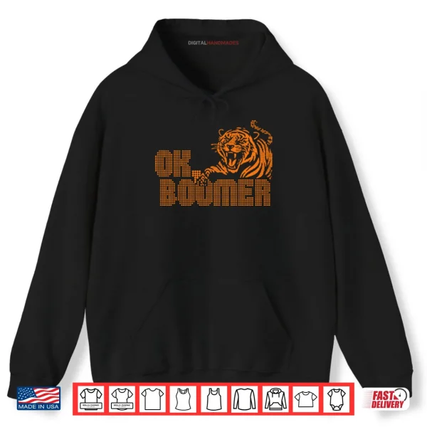 Hoodie Cincinnati Bengals Football Tiger OK Boomer Shirt