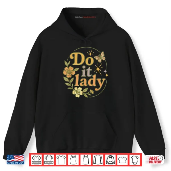 Hoodie Do It Lady Chit Humor Floral Shirt