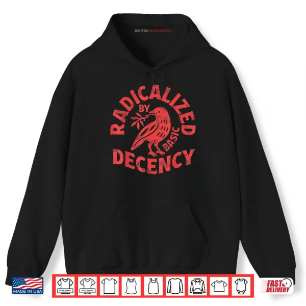 Hoodie Floral Radicalized by Basic Decency Feminist Activist Shirt