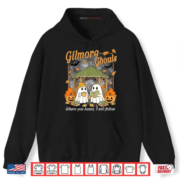 Hoodie Gilmore Ghouls Where You Haunt I Will Follow Halloween Ghost Shirt