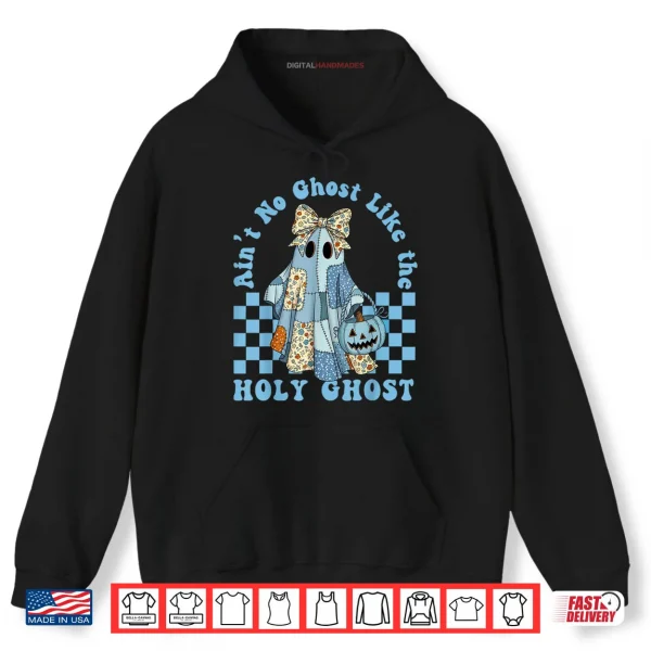 Hoodie Groovy Aint No Ghost Like The Holy Ghost Christian Halloween Shirt