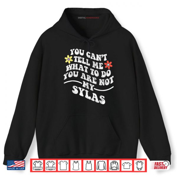 Hoodie Groovy You Cant Tell Me What to Do You are Not My Sylas Shirt