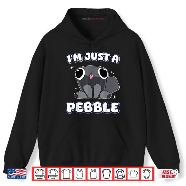 Hoodie Im Just a Pebble Dandys World Shirt