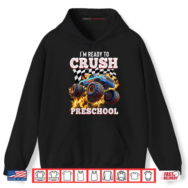 Hoodie Im Ready to Crush Preschool Monster Truck First Day Shirt