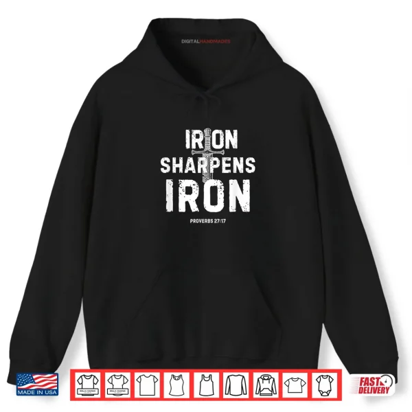 Iron Sharpens Iron Proverbs 27 17 Christian Sword Design Shirt 2 Hoodie Iron Sharpens Iron Proverbs 27 17 Christian Sword Design Shirt