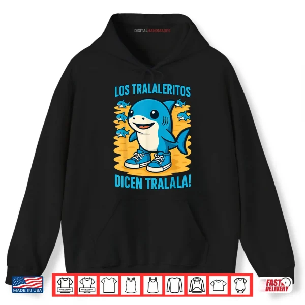 Hoodie Italian Brainrot Los Tralaleritos Dicen Tralalan Funny Meme Shirt