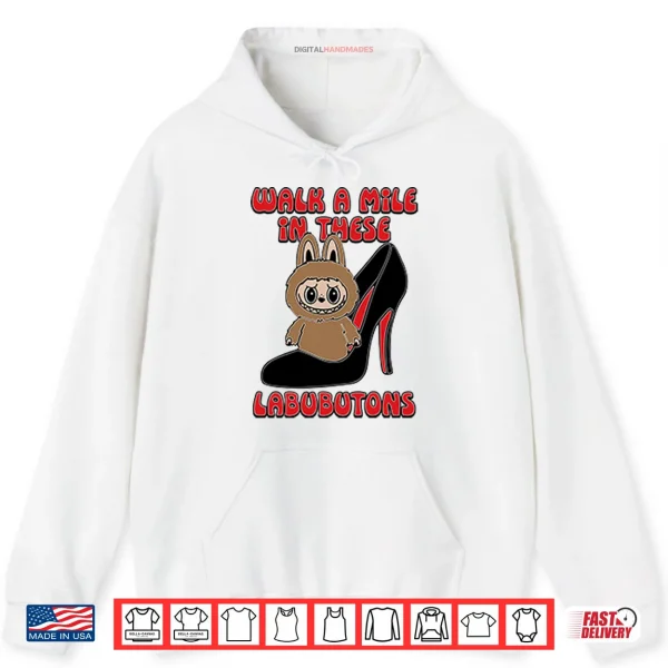 Labubu Walk A Mile In These Labubutons Shirt 2 Hoodie Labubu Walk A Mile In These Labubutons Shirt