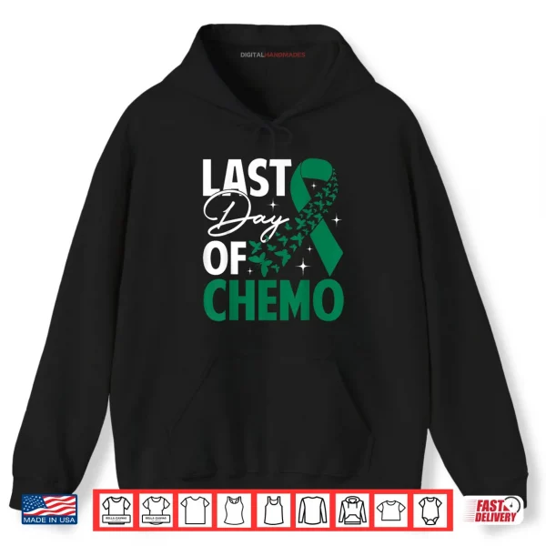 Last Day of Chemo Liver Cancer Awareness Month Green Ribbon Shirt 2 Hoodie Last Day of Chemo Liver Cancer Awareness Month Green Ribbon Shirt