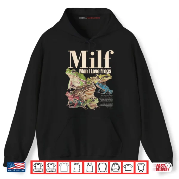 MILF Man I Love Frogs Shirt 2 Hoodie MILF Man I Love Frogs Shirt