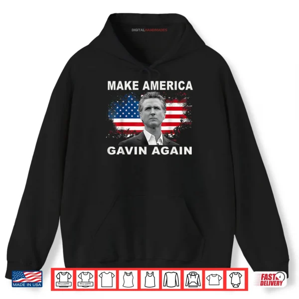 Make America Gavin Again Funny Patriotic USA Flag Shirt 2 Hoodie Make America Gavin Again Funny Patriotic USA Flag Shirt
