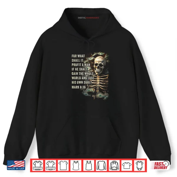 Hoodie Mark 8 36 What Shall if Profit Eternity Verse Warning Shirt