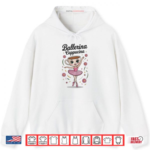 Hoodie Meme Italian Brainrot Ballerina Cappuccina Shirt