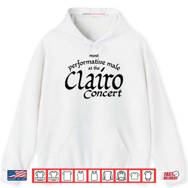 Hoodie Most Performative Male At The Clairo Concert Shirt