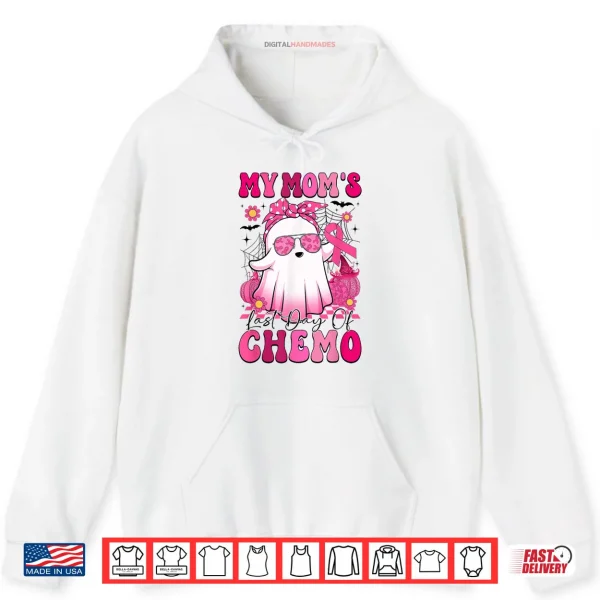 Hoodie My Moms Last Day of Chemo Breast Cancer Awareness Ghost Shirt