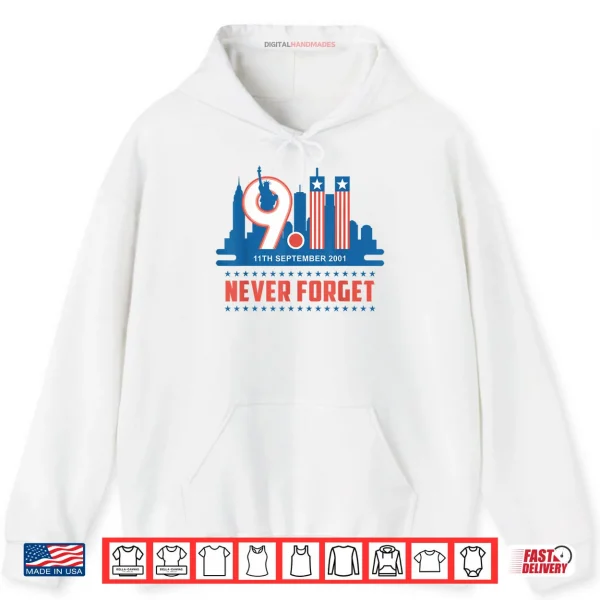Hoodie Never Forget September 11 2001 Memorial Day American Flag Shirt