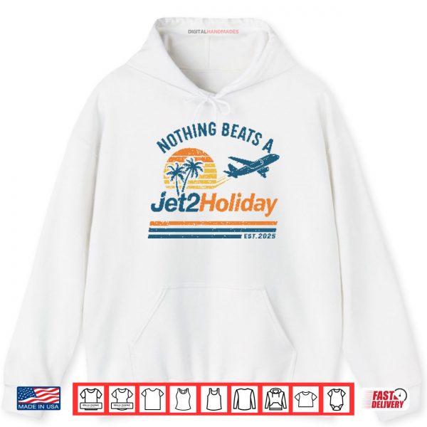 Hoodie Nothing Beats A Jet2 Holiday Shirt