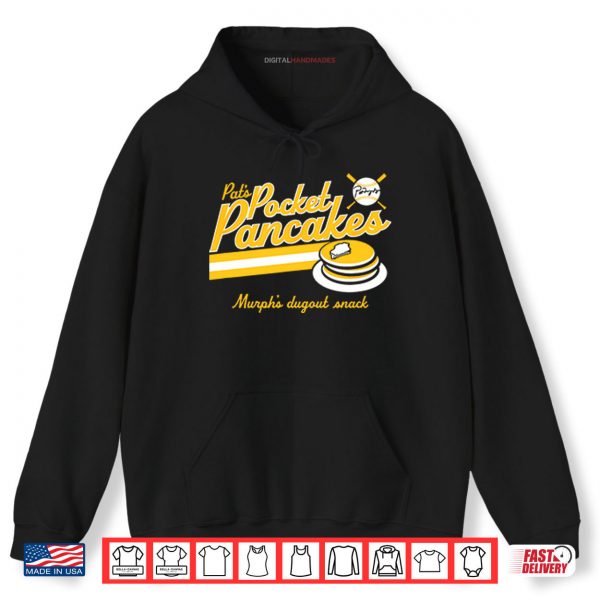 Hoodie Pat Murphy Pocket Pancakes Murphys Dugout Snack Shirt
