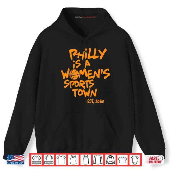 Philly is A Women's Sports Town Est 2030 Shirt 2 Hoodie Philly is A Womens Sports Town Est 2030 Shirt