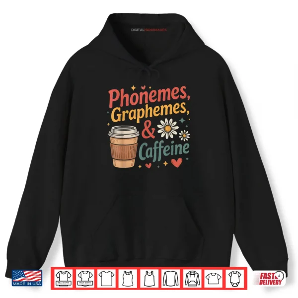 Phonemes Graphemes and Caffeine Funny Reading Back to School Shirt 2 Hoodie Phonemes Graphemes and Caffeine Funny Reading Back to School Shirt
