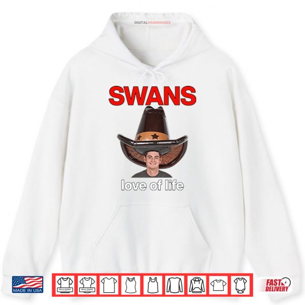 Swans Love Of Life Shirt 2 Hoodie Swans Love Of Life Shirt