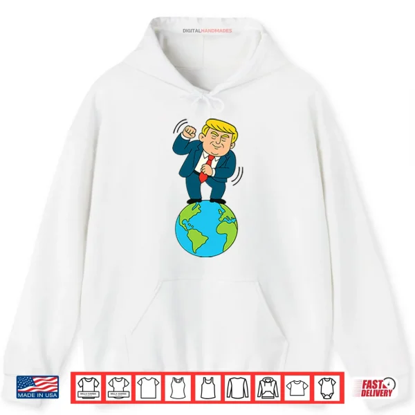 Trump Dancing On Top Of The World Shirt 2 Hoodie Trump Dancing On Top Of The World Shirt
