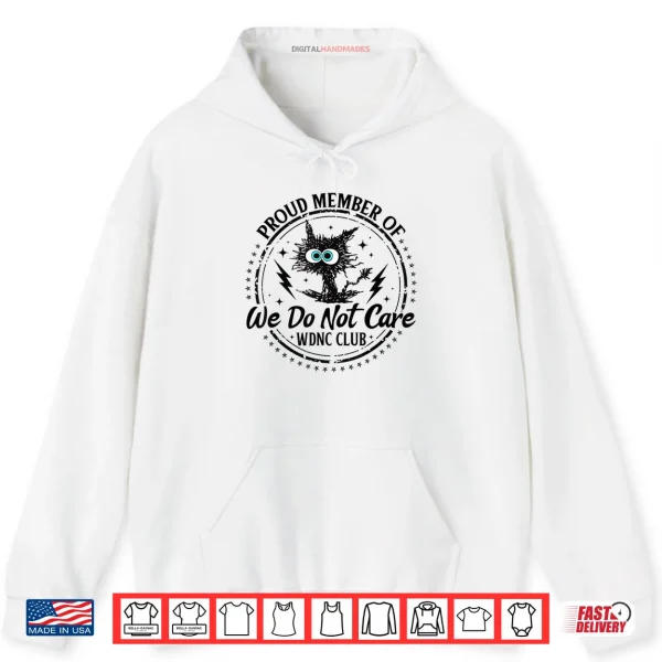 Hoodie We Do Not Care WDNC Club Funny Black Cat Shirt